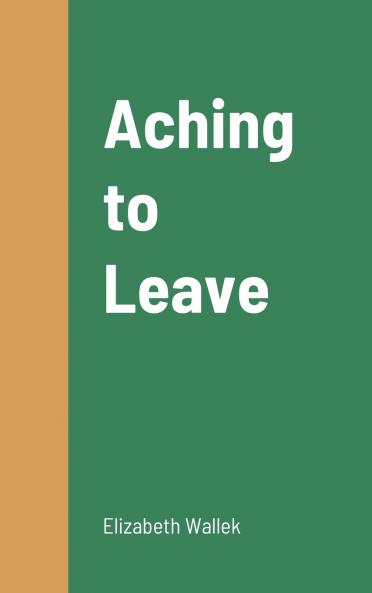 Aching to Leave