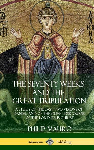 The Seventy Weeks and the Great Tribulation