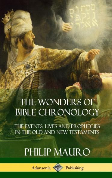 The Wonders of Bible Chronology