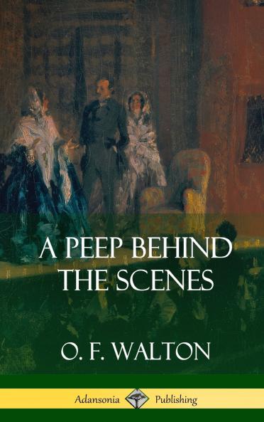 A Peep Behind the Scenes (Hardcover)