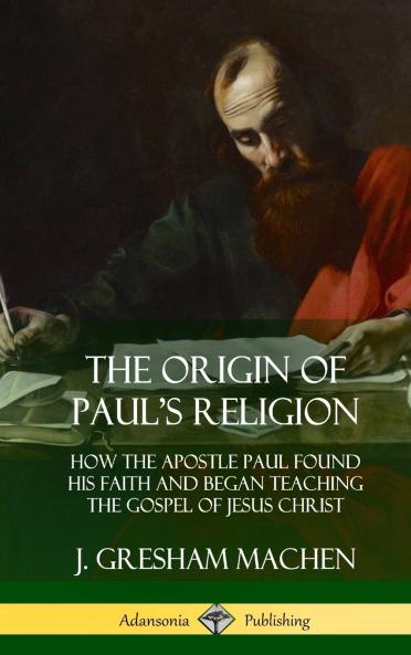 The Origin of Paul's Religion