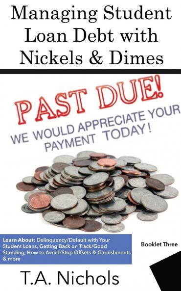 Managing Student Loan Debt  with Nickels and Dimes Book 3