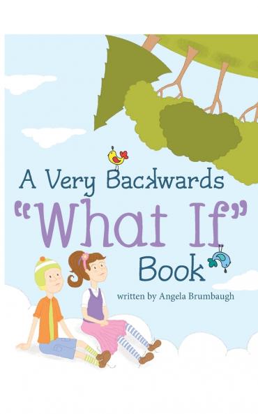 A Very Backwards What If Book