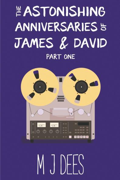 The Astonishing Anniversaries of James and David Part One