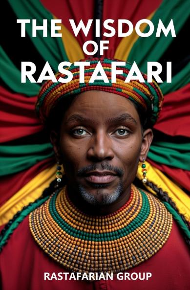 The Wisdom of Rastafari