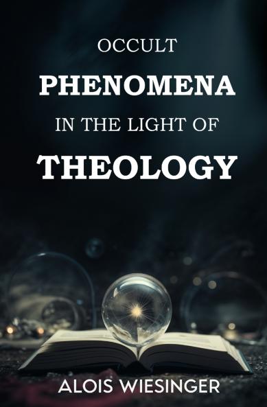 Occult Phenomena in the Light of Theology