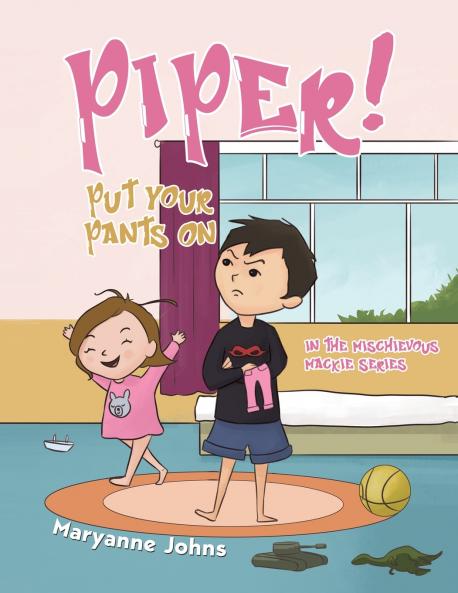 Piper! Put Your Pants On