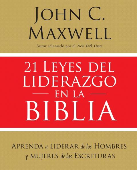 The 21 Leyes del Liderazgo En La Biblia