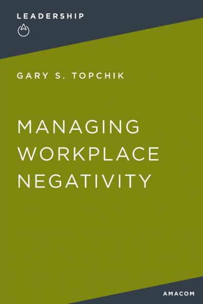 The Managing Workplace Negativity