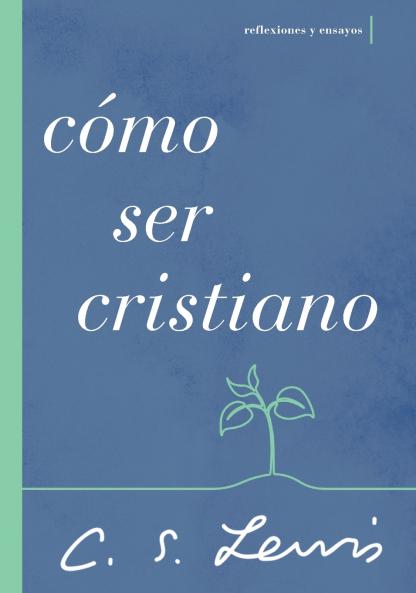 Cómo ser cristiano | Softcover  | How to be a Christian