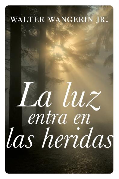 A luz entra en las heridas Softcover Wounds Are Where Light Enters