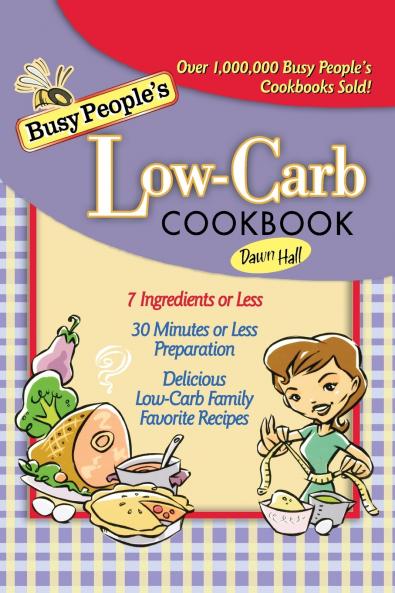 The Busy People's Low-Carb Cookbook