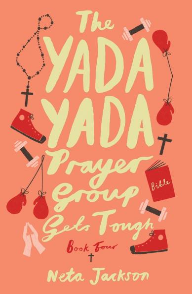 The Yada Yada Prayer Group Gets Tough Book 4