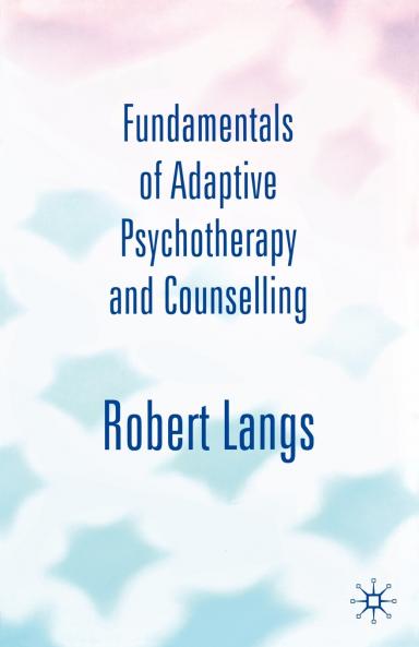 Fundamentals of Adaptive Psychotherapy and Counselling