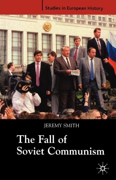 The Fall of Soviet Communism 1986-1991