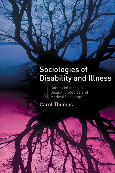 Sociologies of Disability and Illness