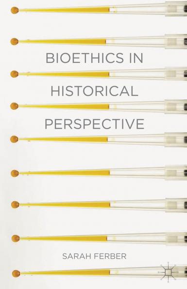 Bioethics in Historical Perspective