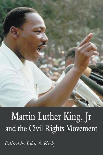 Martin Luther King Jr. and the Civil Rights Movement