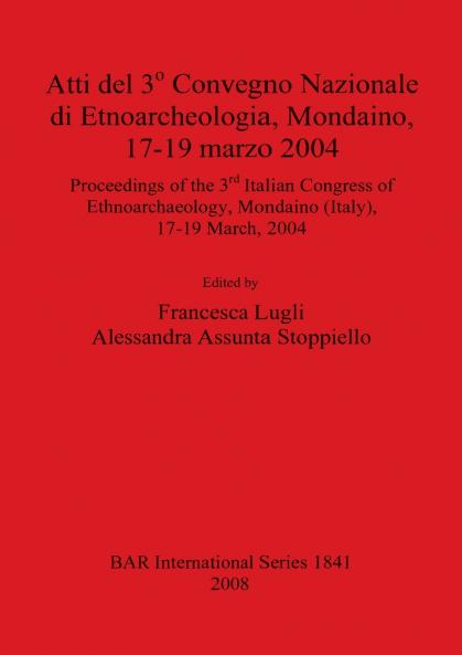 Atti del 3o Convegno Nazionale di Etnoarcheologia Mondaino 17-19 marzo 2004