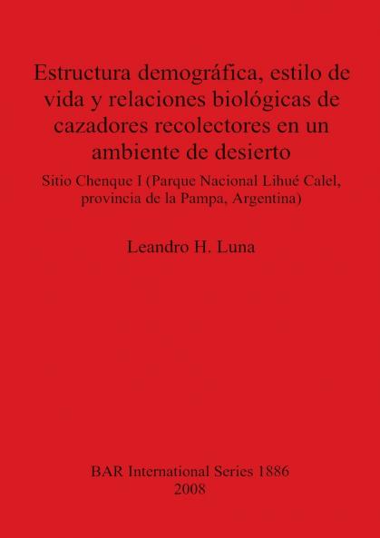 Estructura demogr fica estilo de vida y relaciones biol gicas de cazadores recolectores en un ambiente de desierto