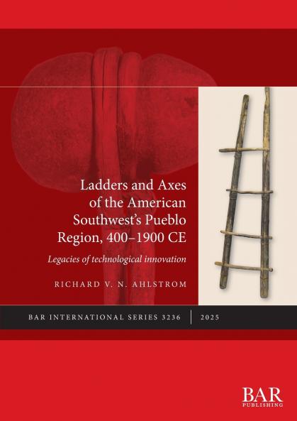 Ladders and Axes of the American Southwest's Pueblo Region 400-1900 CE