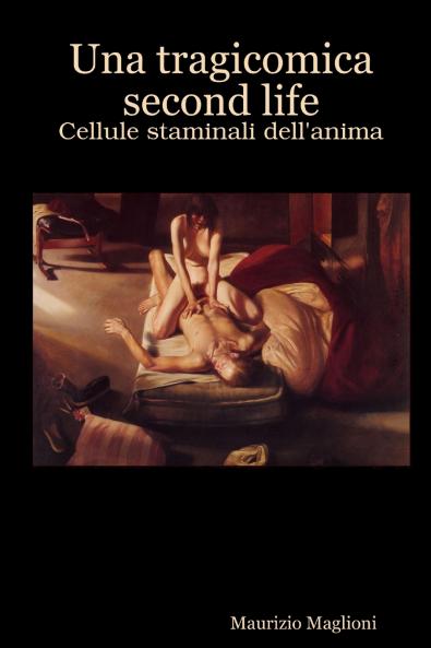 Una Tragicomica Second Life - Cellule staminali dell'anima