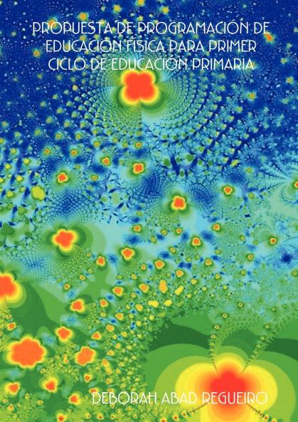 PROPUESTA DE PROGRAMACIÓN DE EDUCACIÓN FÍSICA PARA PRIMER CICLO DE EDUCACIÓN PRIMARIA