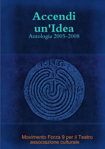 Accendi Un'idea - Antologia 2005-2008