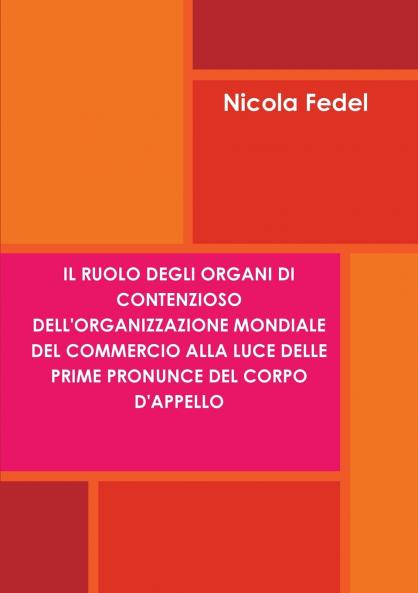 Il ruolo degli organi di contenzioso dell'Organizzazione Mondiale del Commercio alla luce delle prime pronunce del Corpo d'Appello