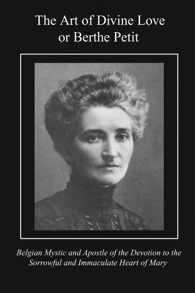 The Art of Divine Love or Berthe Petit