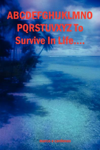 Abcdefghijklmnopqrstuvwxyz to Survive in Life...