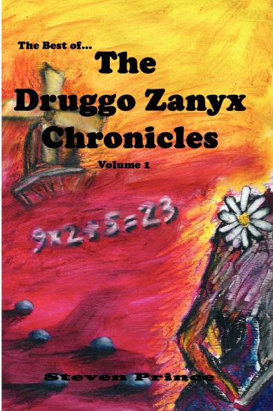 The Best of the Druggo Zanyx Chronicles Volume 1