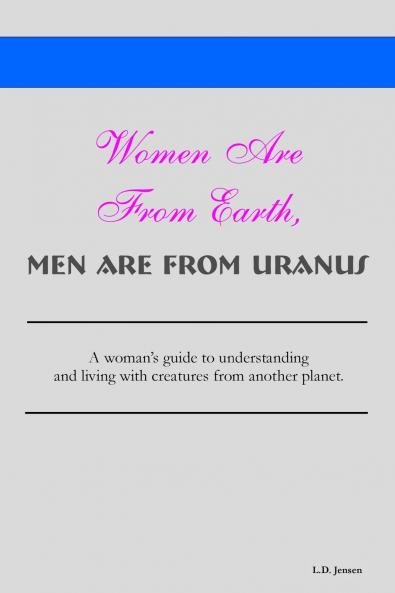 Women Are From Earth Men Are From Uranus