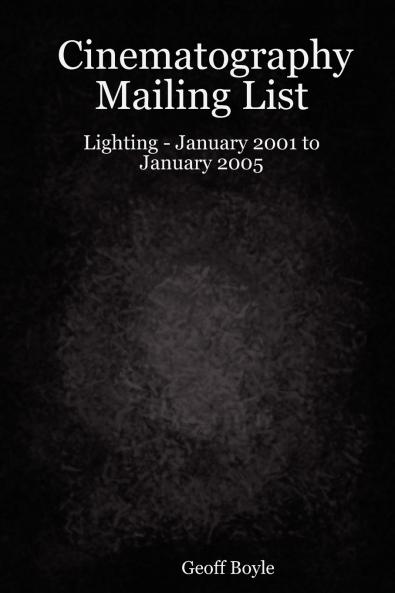 Cinematography Mailing List - Lighting - January 2001 to January 2005