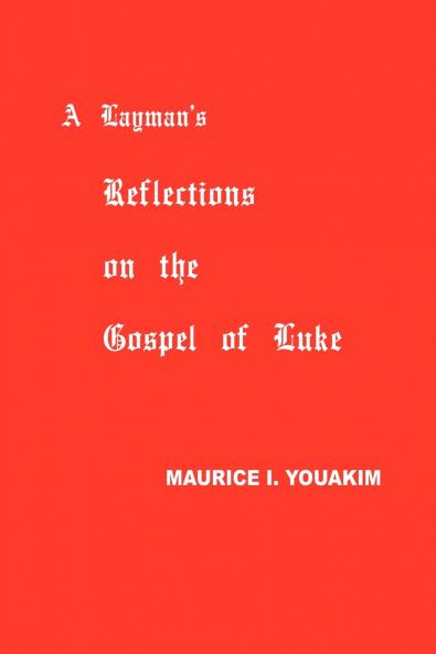 A Layman's Reflections on the Gospel of Luke