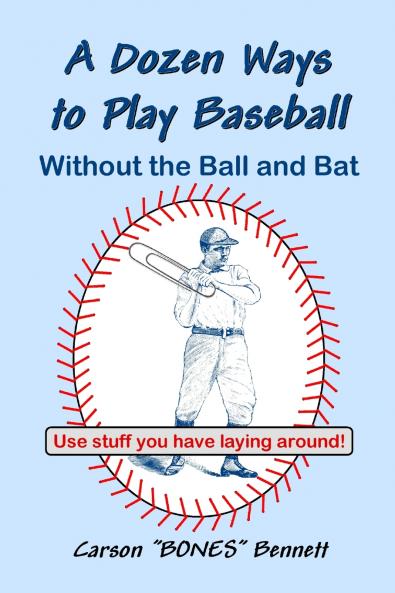 A Dozen Ways To Play Baseball Without the Ball and Bat