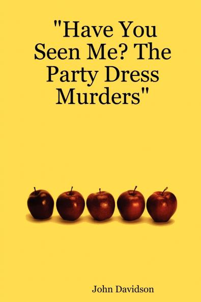 Have You Seen Me? the Party Dress Murders
