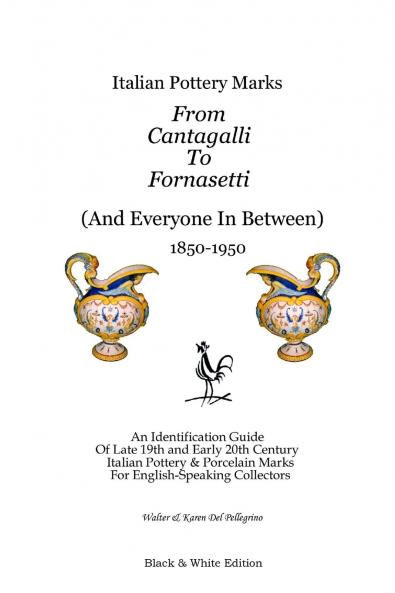 Italian Pottery Marks From Cantagalli To Fornasetti (Black and White Edition)