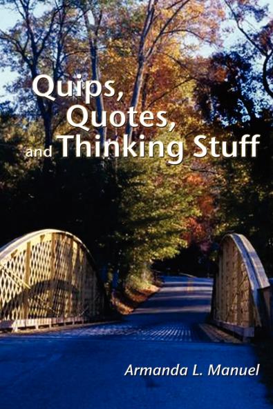 Quips Quotes and Thinking Stuff