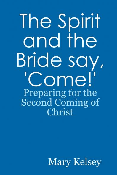 The Spirit and the Bride say 'Come!'