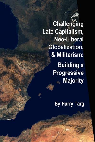 Challenging Late Capitalism Neoliberal Globalization & Militarism