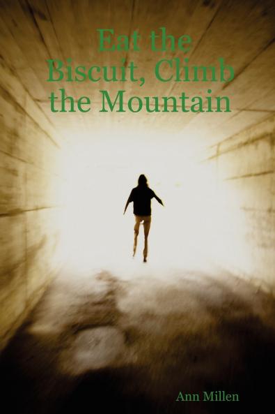 Eat the Biscuit Climb the Mountain