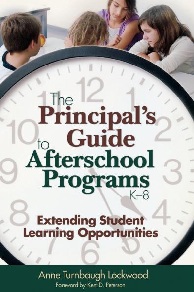 The Principal's Guide to Afterschool Programs K-8