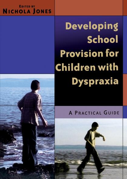 Developing School Provision for Children with Dyspraxia