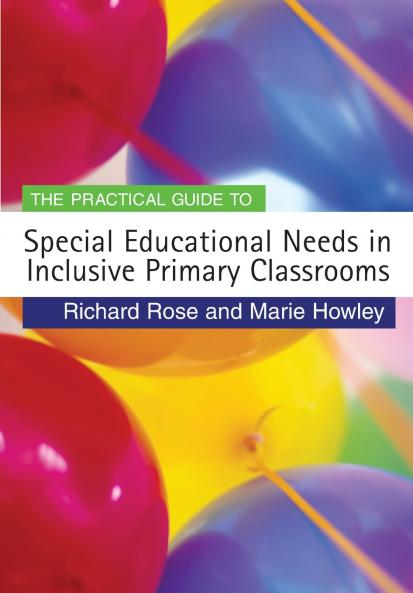 The Practical Guide to Special Educational Needs in Inclusive Primary Classrooms