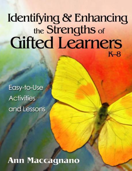Identifying and Enhancing the Strengths of Gifted Learners K-8