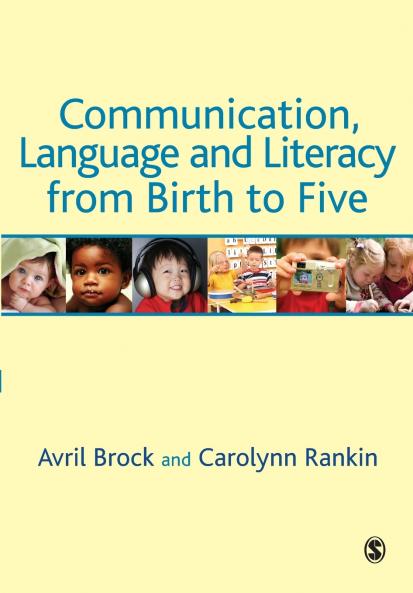 Communication Language and Literacy from Birth to Five