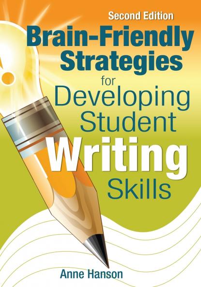 Brain-Friendly Strategies for Developing Student Writing Skills
