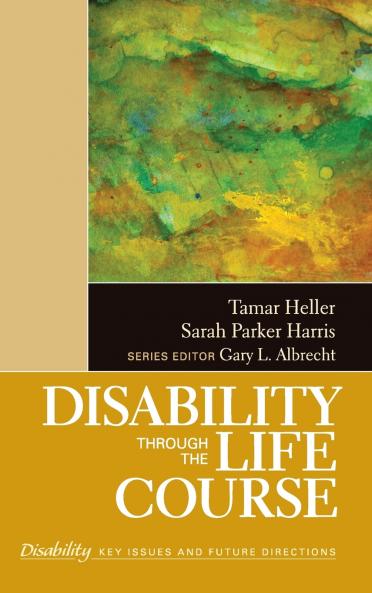 Disability Through the Life Course Volume 3