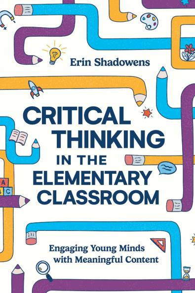 Critical Thinking in the Elementary Classroom
